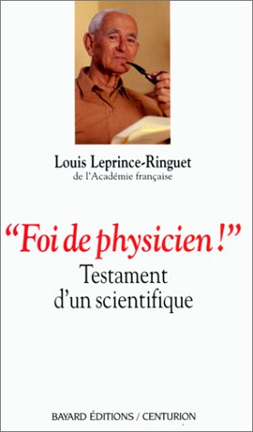 Foi de physicien ! : testament d'un scientifique