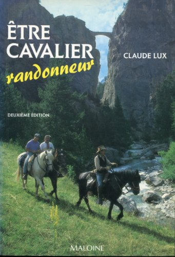 Être cavalier randonneur : Tout ce qu'il faut savoir sur la randonnée, ses techniques et ses compéti