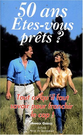 50 ans êtes-vous prêt ?