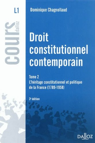 Droit constitutionnel contemporain. Vol. 2. L'héritage constitutionnel et politique de la France (17