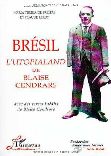 Brésil : l'utopialand de Blaise Cendrars : actes du colloque, 4-7 août 1997, Sao Paulo