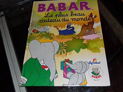 babar: le plus beau cadeau du monde. babar: le plus beau cadeau du monde. jean de brunhoff