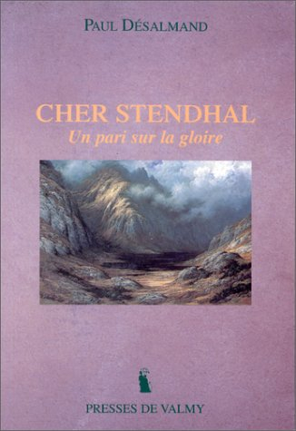 Cher Stendhal : un pari sur la gloire