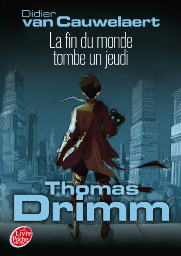 Thomas Drimm. Vol. 1. La fin du monde tombe un jeudi