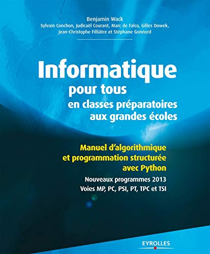 Informatique pour tous en classes préparatoires aux grandes écoles : manuel d'algorithmique et progr