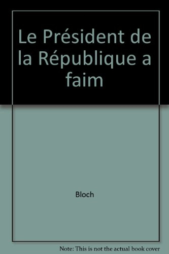 Le Président de la République a faim