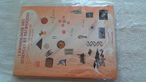 Chronologie des sciences et techniques : essai d'une chronologie de -8000 à nos jours
