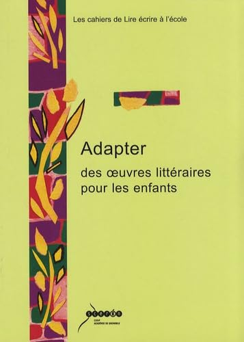 Adapter des oeuvres littéraires pour les enfants : enjeux et pratiques scolaires