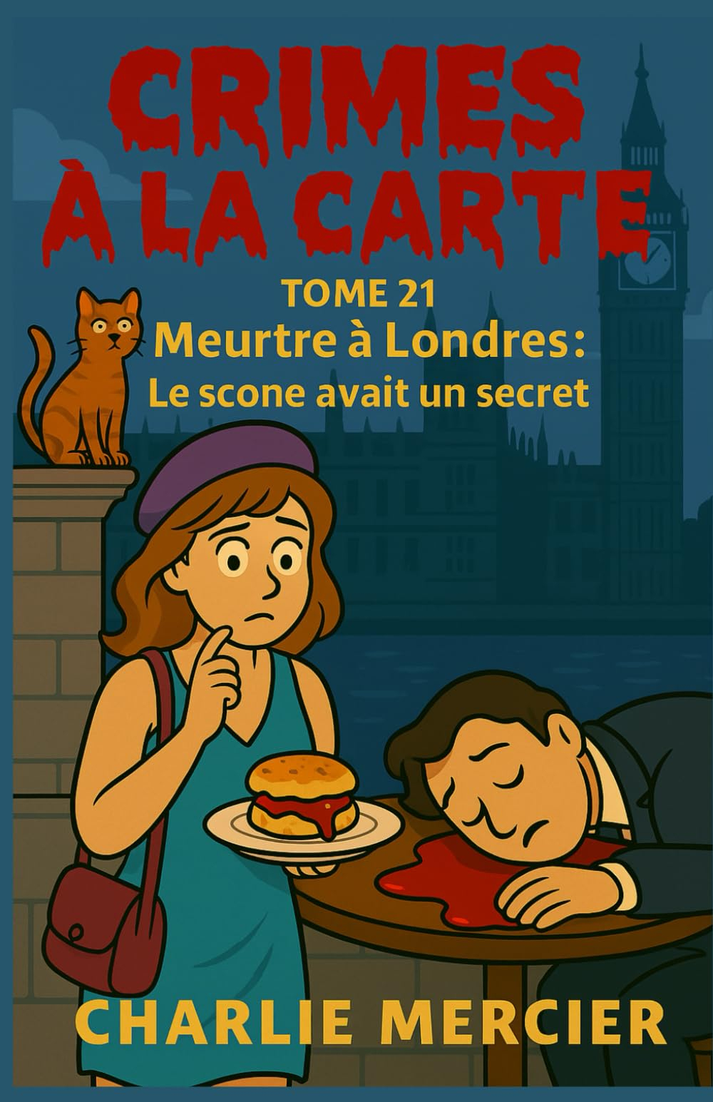 Crimes à la Carte – Tome 21 : Meurtre à Londres – Le scone avait un secret: Un cosy mystery drôle, i