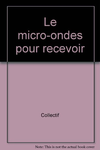 Le Micro-ondes pour recevoir