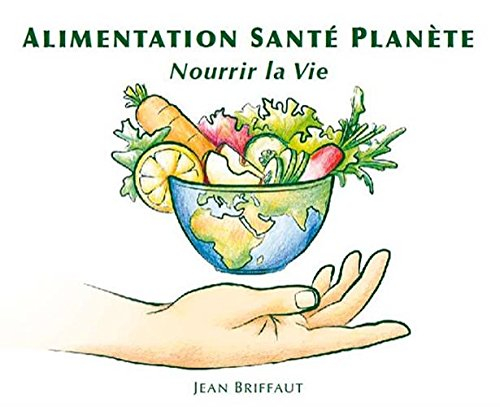 Alimentation, santé, planète : nourrir la vie