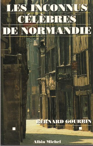 Les inconnus célèbres de Normandie