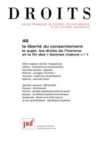 Droits, n° 48. La liberté du consentement, le sujet, les droits de l'homme et la fin des bonnes moeu
