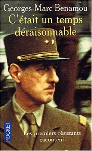 C'était un temps déraisonnable : les premiers résistants racontent