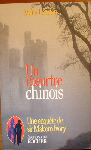 un meurtre chinois (une enquête de sir malcolm ivory)