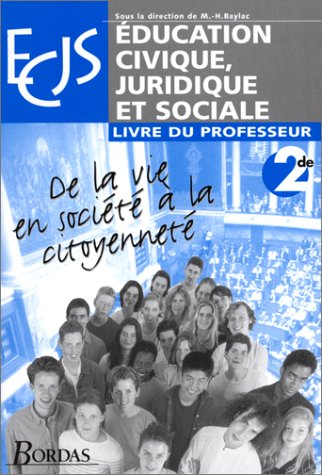 education civique, juridique et sociale, 2nde. livre du professeur