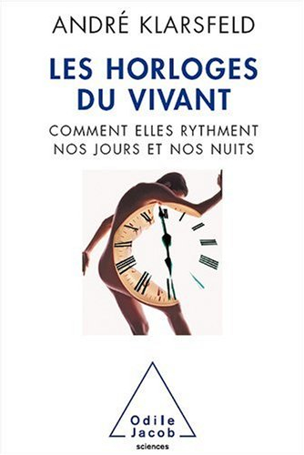 Les horloges du vivant : comment elles rythment nos jours et nos nuits