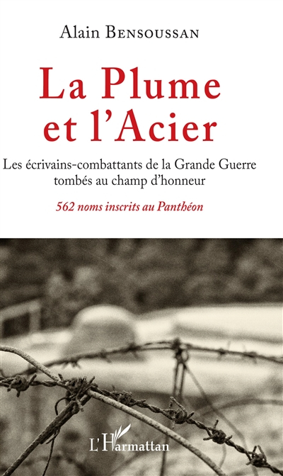 La plume et l'acier : les écrivains-combattants de la Grande Guerre tombés au champ d'honneur : 562 