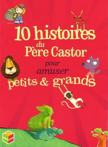 10 histoires du père castor pour amuser petits et grands