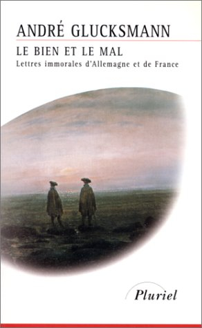 Le bien et le mal : lettres immorales d'Allemagne et de France
