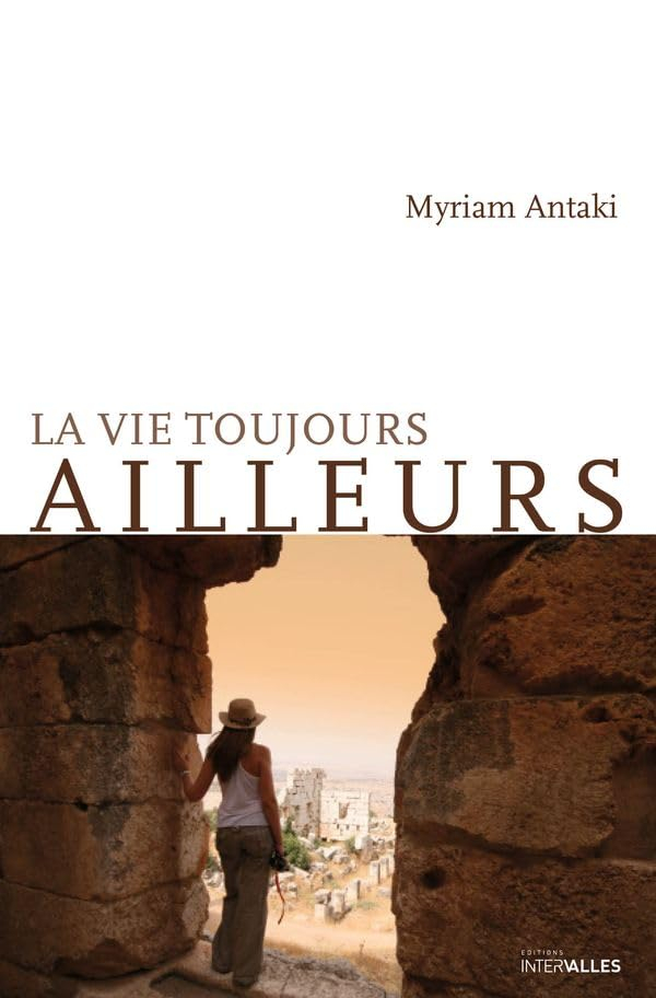 La vie toujours ailleurs