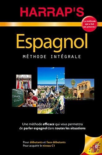 Espagnol : méthode intégrale : pour débutants et faux débutants, pour acquérir le niveau C1