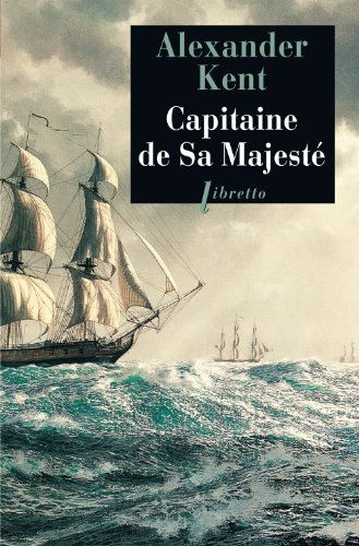 Une aventure de Richard Bolitho. Capitaine de sa Majesté
