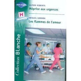 Méprise aux urgences. Les flammes de l'amour