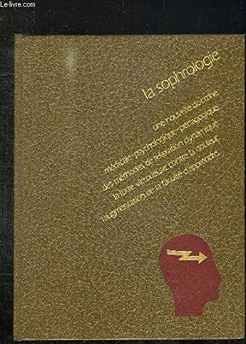 La Sophrologie : une révolution en psychologie, pédagogie, médecine ?