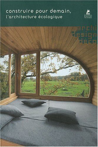 Construire pour demain, l'architecture écologiste