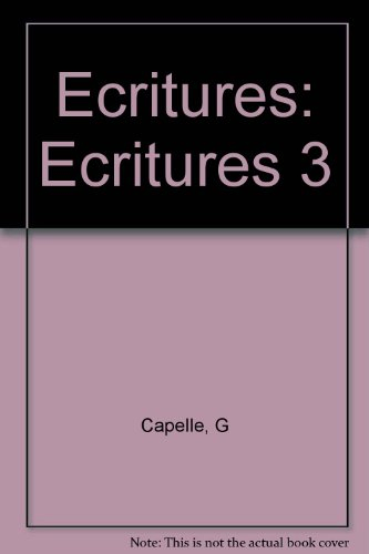 Ecritures : textes et documents, niveau 3, exercices de compréhension et de production écrites