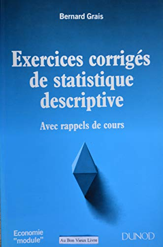 Exercices corrigés de statistique descriptive : Avec rappels de cours