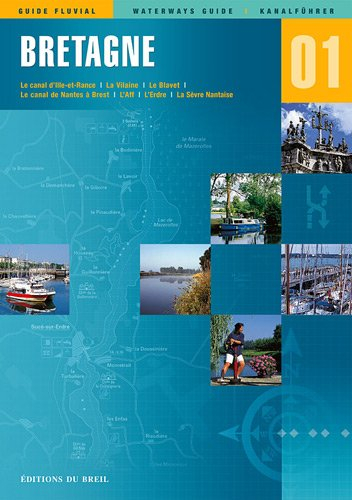 Bretagne : le canal d'Ille-et-Rance, la Vilaine, le Blavet, le canal de Nantes à Brest, l'Alf, l'Erd