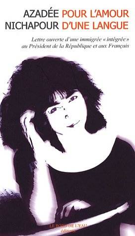 Pour l'amour d'une langue : lettre ouverte d'une immigrée intégrée au Président de la République et 