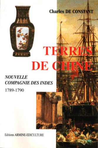 Terres de Chine : nouvelle compagnie des Indes, 1789-1790