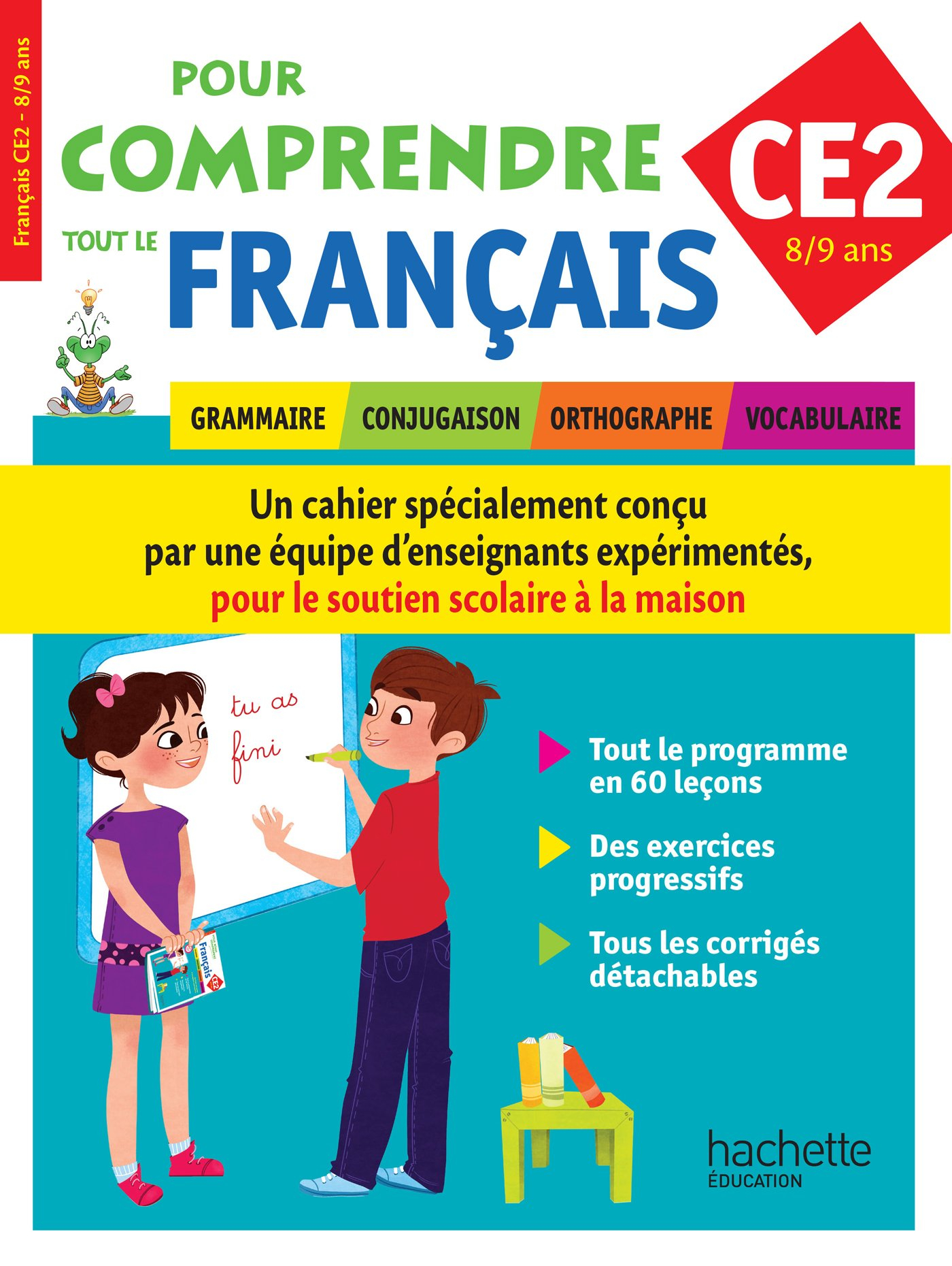 Pour comprendre tout le français : grammaire, conjugaison, orthographe, vocabulaire : CE2, 8-9 ans