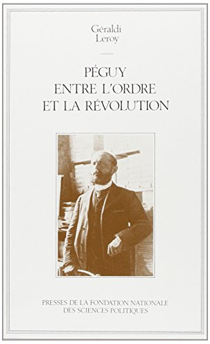 Péguy entre l'ordre et la Révolution