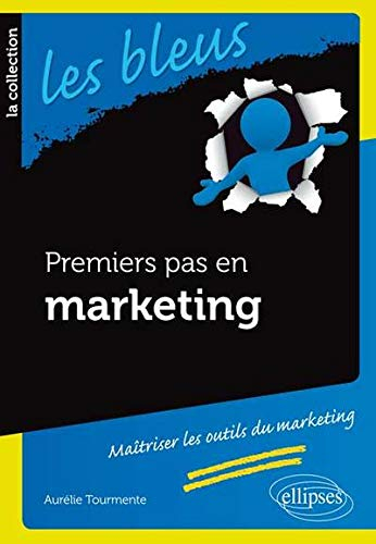 Premiers pas en marketing : maîtriser les outils du marketing