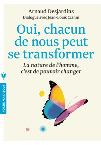 Oui, chacun de nous peut se transformer : la nature de l'homme, c'est de pouvoir changer : dialogue 