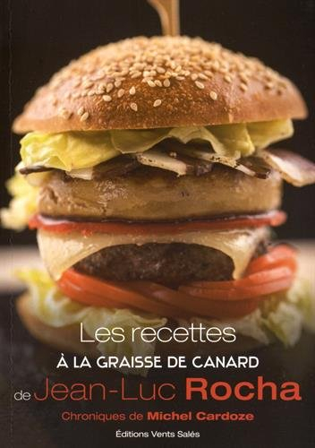 Les recettes à  la graisse de canard de Jean-Luc Rocha