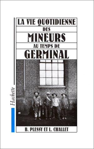 La Vie quotidienne des mineurs au temps de Germinal
