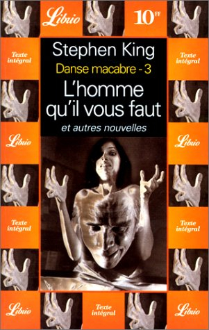 danse macabre, tome 3 : l'homme qu'il vous faut : et autres nouvelles