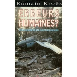 Erreurs humaines ? : contre-enquête sur une catastrophe annoncée
