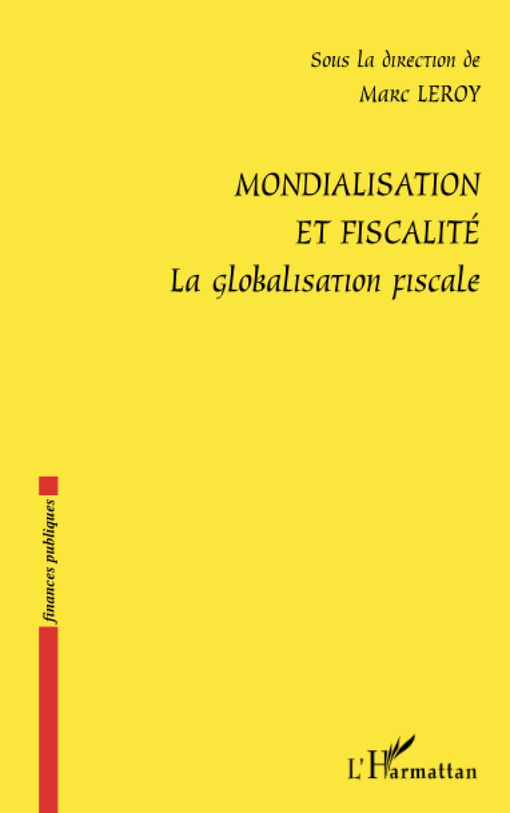 Mondialisation et fiscalité : la globalisation fiscale