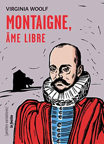 Montaigne, âme libre. Sur les pas de Montaigne : extrait du Journal intégral, 1915-1941