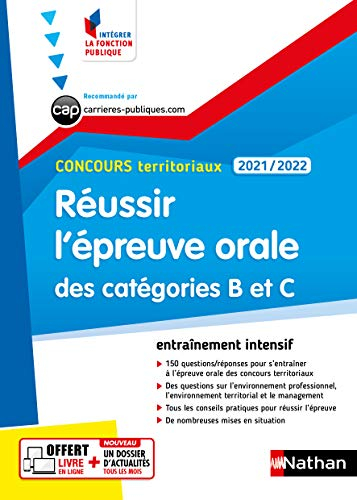 Réussir l'épreuve orale des catégorie B et C : concours territoriaux 2020-2021 : entraînement intens