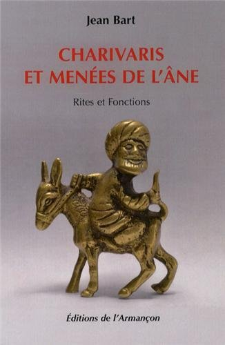 Charivaris et menées de l'âne : rites et fonctions