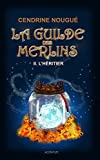 la guilde des merlins, tome 2 : l'héritier
