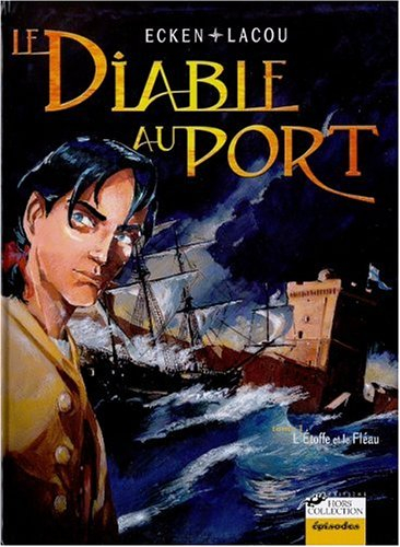 Le diable au port. Vol. 1. L'étoffe et le fléau