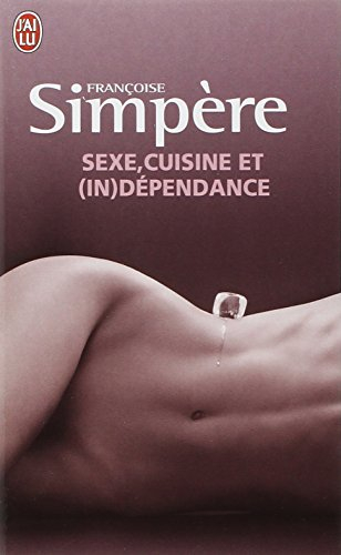 Sexe, cuisine et (in)dépendance